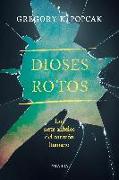 Dioses rotos : los siete anhelos del corazón humano