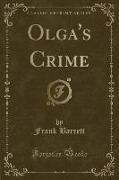 Olga's Crime (Classic Reprint)