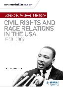 My Revision Notes: Edexcel A-level History: Civil Rights and Race Relations in the USA 1850-2009