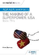 My Revision Notes: AQA AS/A-level History: The making of a Superpower: USA 1865-1975