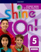 Shine on!: Level 5: Student Book with Extra Practice