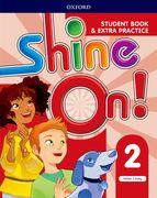 Shine on!: Level 2: Student Book with Extra Practice