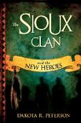 The Sioux Clan: and the New Heros