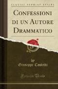 Confessioni di un Autore Drammatico (Classic Reprint)