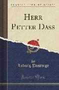 Herr Petter Dass (Classic Reprint)