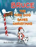 Bruce the Fire Dog Saves Christmas