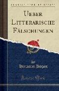 Ueber Litterarische Fälschungen (Classic Reprint)