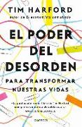 El poder del desorden : para transformar nuestra vida