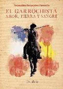 El garrochista : amor, tierra y sangre