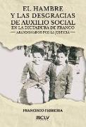 El hambre y las desgracias de auxilio social en la dictadura de Franco: Abandonados por la justicia