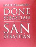 Javier Aramburu, Done Sebastian = San Sebastián