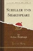 Schiller und Shakespeare (Classic Reprint)