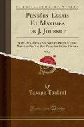 Pensées, Essais Et Maximes de J. Joubert, Vol. 1