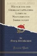 Häusliches und Gesellschaftliches Leben im Neunzehnten Jahrhundert (Classic Reprint)