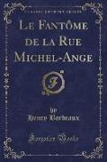 Le Fantôme de la Rue Michel-Ange (Classic Reprint)