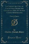 Le Cabinet des Fées, ou Collection Choisie des Contes des Fées, Et Autres Contes Merveilleux, Vol. 19