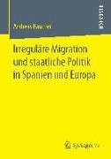 Irreguläre Migration und staatliche Politik in Spanien und Europa