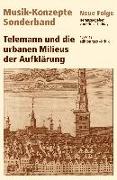 Telemann und die urbanen Milieus der Aufklärung