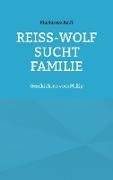 Reiß-Wolf sucht Familie