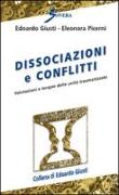 Dissociazioni e conflitti. Valutazioni e terapie delle unità traumatizzate