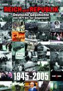 Reich und Republik 3, 1945 - 2005