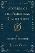 Stories of the American Revolution, Vol. 1 (Classic Reprint)