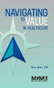 Navigating to Value in Healthcare