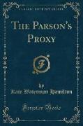 The Parson's Proxy (Classic Reprint)