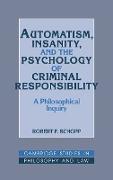 Automatism, Insanity, and the Psychology of Criminal Responsibility