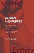 Woman and Puppet - Woman and Puppet, The New Pleasure, Byblis, Lêda, Immortal Love, The Artist Triumphant, The Hill of Horsel
