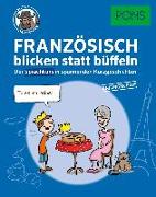 PONS Französisch blicken statt büffeln. Anfänger Plus