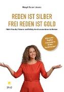 Reden ist Silber. Freireden ist Gold