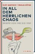 »In all dem herrlichen Chaos«