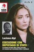 Esecuzione con depistaggi di Stato. L'uccisione di Ilaria Alpi e Miran Hrovatin, e le manovre per nascondere killer e mandanti