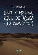 Lisis y Melba, Zeus de Argos y La Cava: Historia o leyenda