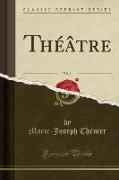 Théâtre, Vol. 1 (Classic Reprint)