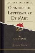 Opinions de Littérature Et d'Art (Classic Reprint)