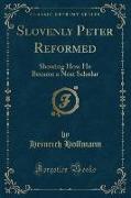 Slovenly Peter Reformed