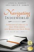 Navigating Indieworld: A Beginner's Guide to Self-Publishing and Marketing Your Book