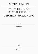 Mitteilungen des Instituts für Österreichische Geschichtsforschung. 125. Band, Teilband 1 (2017)