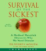 Survival of the Sickest: A Medical Maverick Discovers Why We Need Disease