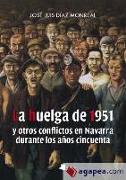 La huelga de 1951 : y otros conflictos en Navarra durante los años cincuenta