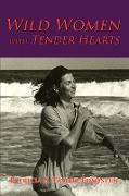 Wild Women with Tender Hearts