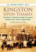 A Century of Kingston-upon-Thames