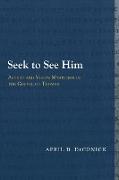 Seek to See Him: Ascent and Vision Mysticism in the Gospel of Thomas