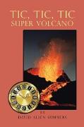 Tic, Tic, Tic-Super Volcano