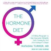 The Hormone Diet: A 3-Step Program to Help You Lose Weight, Gain Strength, and Live Younger Longer