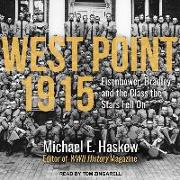 West Point 1915: Eisenhower, Bradley, and the Class the Stars Fell on