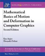 Mathematical Basics of Motion and Deformation in Computer Graphics: Second Edition