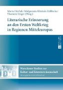 Literarische Erinnerung an den Ersten Weltkrieg in Regionen Mitteleuropas